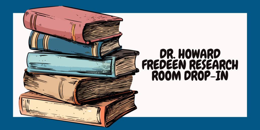 Dr. Howard Fredeen Research Room Drop In